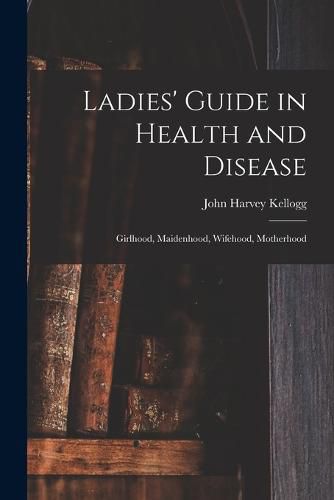 Cover image for Ladies' Guide in Health and Disease