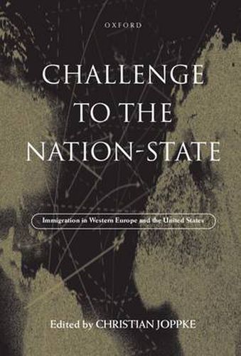 Cover image for Challenge to the Nation-state: Immigration in Western Europe and the United States