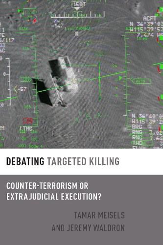 Cover image for Debating Targeted Killing: Counter-Terrorism or Extrajudicial Execution?