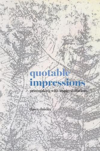 Cover image for quotable impressions: printmaking with inspired citations