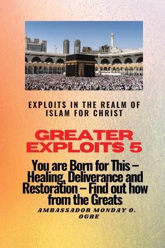 Cover image for Greater Exploits 5 - Exploits in the Realm of Islam for Christ