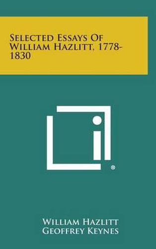 Selected Essays of William Hazlitt, 1778-1830