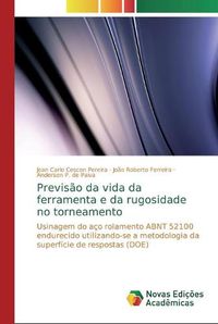 Cover image for Previsao da vida da ferramenta e da rugosidade no torneamento