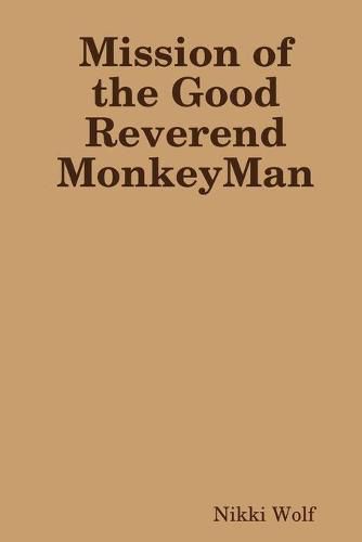 Cover image for Mission of the Good Reverend MonkeyMan