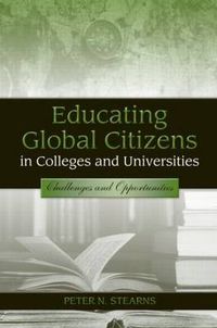 Cover image for Educating Global Citizens in Colleges and Universities: Challenges and Opportunities