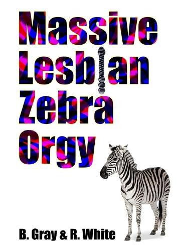 Cover image for Massive Lesbian Zebra Orgy