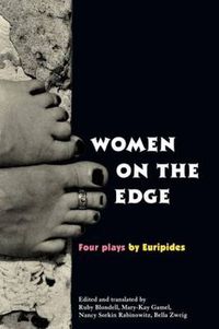 Cover image for Women on the Edge: Four Plays by Euripides Alcestis Medea Helen Iphigenia at Aulis