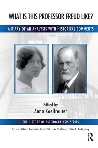 Cover image for What is this Professor Freud Like?: A Diary of an Analysis with Historical Comments