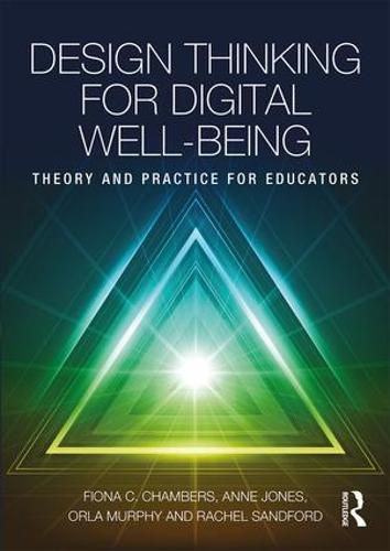 Design Thinking for Digital Well-being: Theory and Practice for Educators