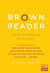 Cover image for The Brown Reader: 50 Writers Remember College Hill