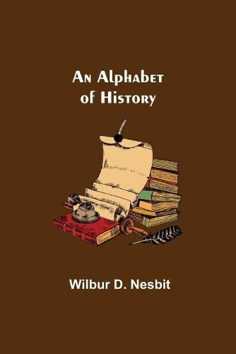 Cover image for An Alphabet of History