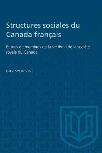Cover image for Structures sociales du Canada francais: Etudes de membres de la section I de la societe royale du Canada