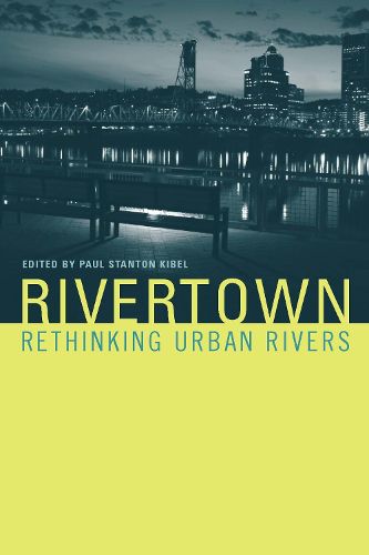 Cover image for Rivertown: Rethinking Urban Rivers