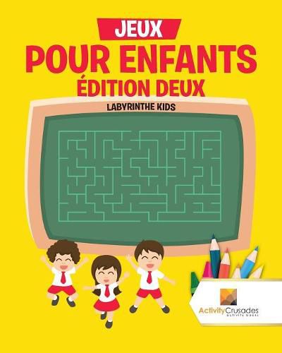 Jeux Pour Enfants Edition Deux: Labyrinthe Kids