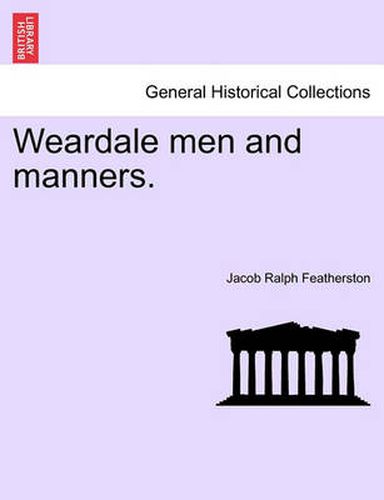 Cover image for Weardale Men and Manners.