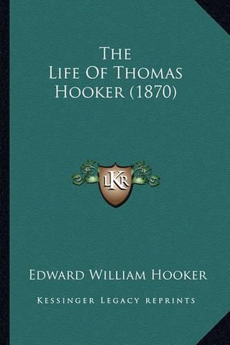 The Life of Thomas Hooker (1870)