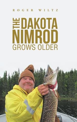 Cover image for The Dakota Nimrod Grows Older