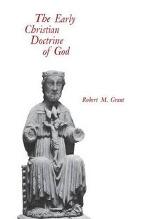 Cover image for The Early Christian Doctrine of God