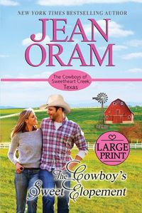 Cover image for The Cowboy's Sweet Elopement: Large Print Edition