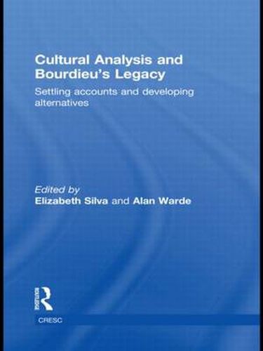 Cover image for Cultural Analysis and Bourdieu's Legacy: Settling Accounts and Developing Alternatives