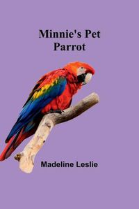 Cover image for Minnie's Pet Parrot