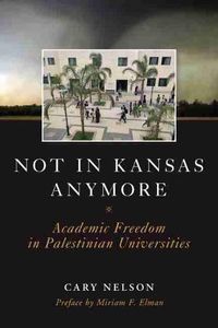 Cover image for Not in Kansas Anymore: Academic Freedom in Palestinian Universities