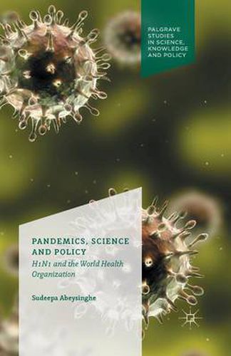 Cover image for Pandemics, Science and Policy: H1N1 and the World Health Organisation