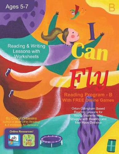 Cover image for I Can Fly Reading Program - Book B, Online Games Available!: Orton-Gillingham Based Reading Lessons for Young Students Who Struggle with Reading and May Have Dyslexia