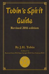 Cover image for Tobin's Spirit Guide: Revised 2016 Edition