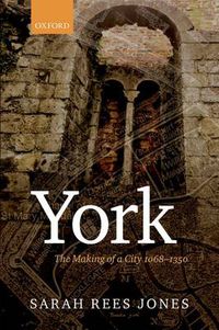 Cover image for York: The Making of a City 1068-1350