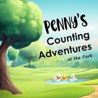 Cover image for Penny's Counting Adventures at the Park