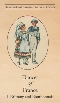 Cover image for Dances of France I - Brittany and Bourbonnais