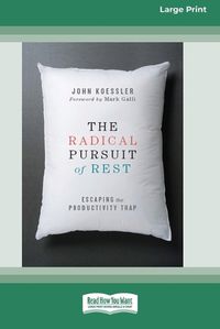 Cover image for The Radical Pursuit of Rest