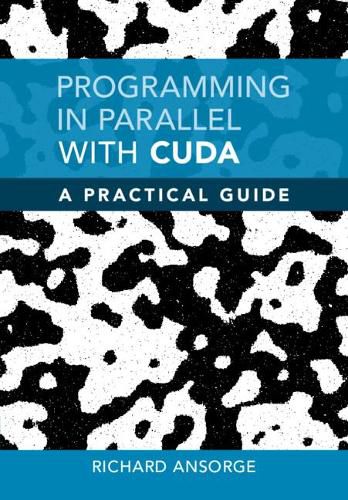 Cover image for Programming in Parallel with CUDA: A Practical Guide