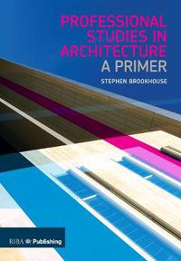 Cover image for Professional Studies in Architecture: A Primer