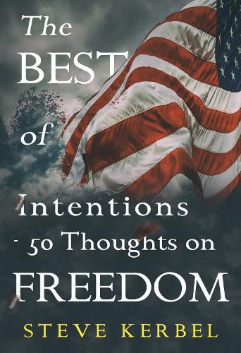 Cover image for The Best of Intentions - 50 Thoughts on Freedom
