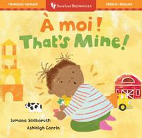 Cover image for That's Mine! (Bilingual French & English)