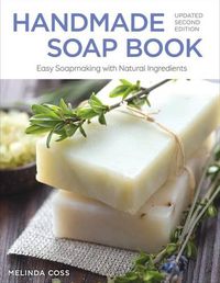 Cover image for Handmade Soap Book, Updated 2nd Edition: Easy Soapmaking with Natural Ingredients