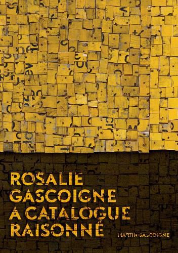 Cover image for Rosalie Gascoigne: A Catalogue Raisonne