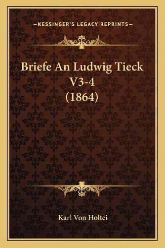 Briefe an Ludwig Tieck V3-4 (1864)