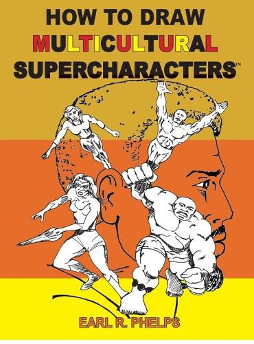 Cover image for How To Draw Multiculticural Supercharacters