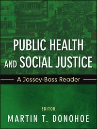 Cover image for Public Health and Social Justice: A Jossey-Bass Reader