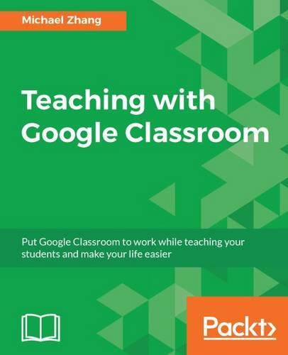 Cover image for Teaching with Google Classroom