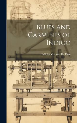 Cover image for Blues and Carmines of Indigo