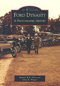 Cover image for Ford Dynasty: A Photographic History