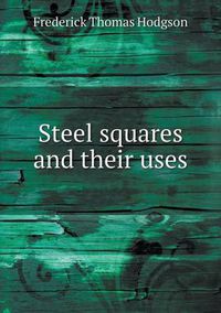 Cover image for Steel Squares and Their Uses