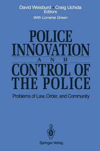 Cover image for Police Innovation and Control of the Police: Problems of Law, Order, and Community