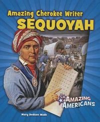 Cover image for Amazing Cherokee Writer Sequoyah