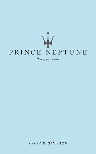 Cover image for Prince Neptune: Poetry and Prose