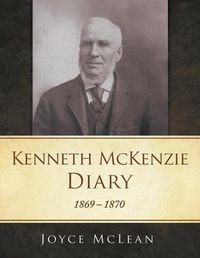 Cover image for Kenneth McKenzie Diary: 1869-1870